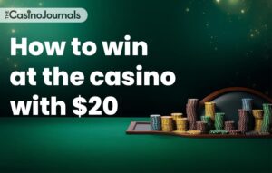 how to win at the casino with $20